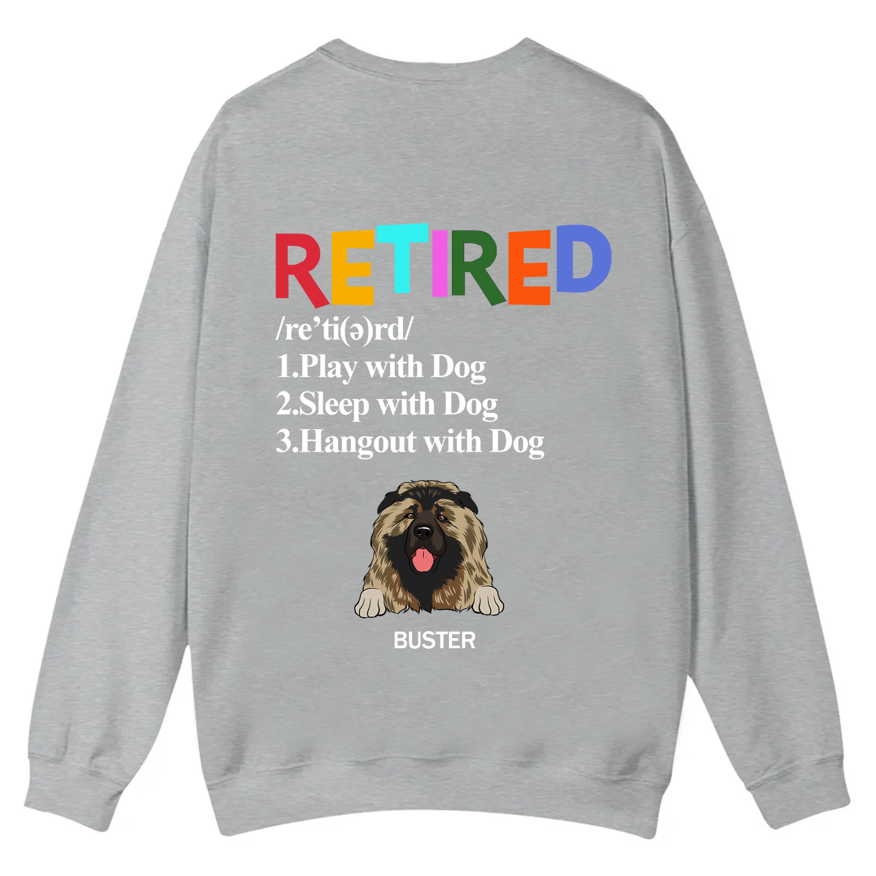 Retired,Play With Dog - Personalized Custom Unisex Casual Crewneck Sweatshirt