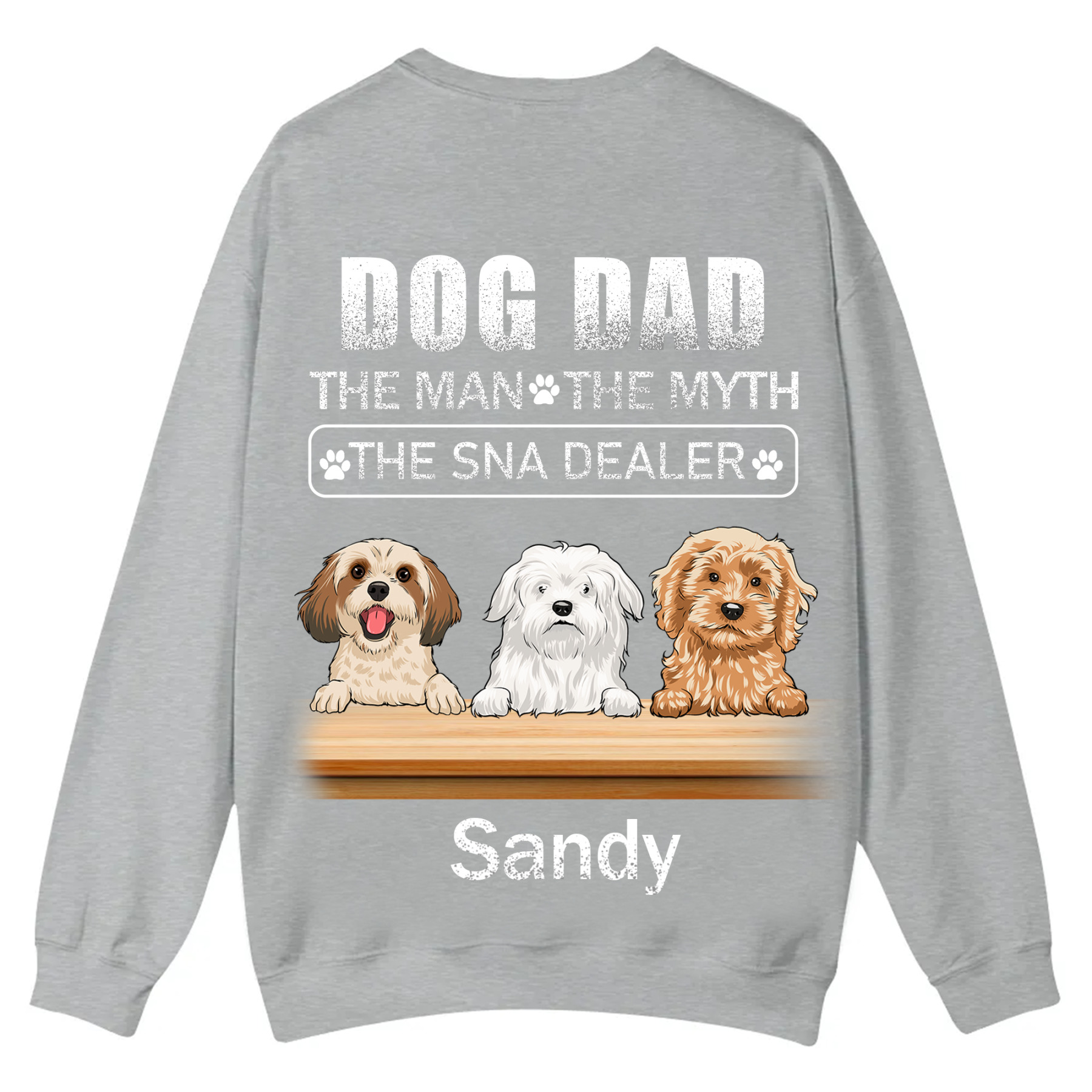 Dog Dad The Man The Myth The Snack Dealer - Personalized Custom Unisex Casual Crewneck Sweatshirt