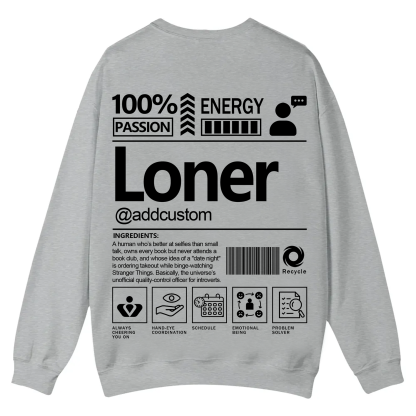 Loner  Addcustom Unisex Fit Casual Crewneck Sweatshirt