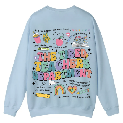 Tired Teachers Department Casual Crewneck Sweatshirt wearishow