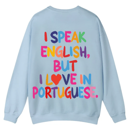 I Speak English But I Love In Portuguese Unisex Fit  Casual Crewneck Sweatshirt wearishow