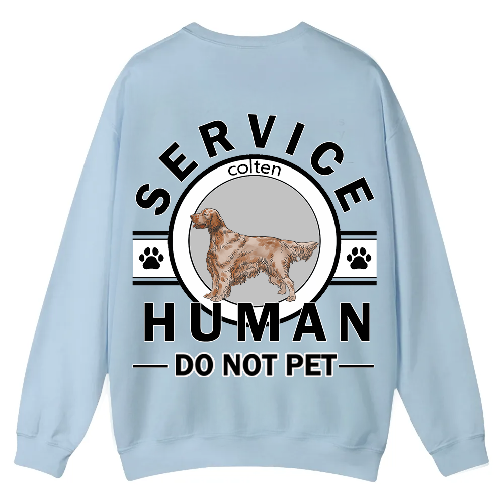 Service Human, Do Not Pet - Personalized Custom Unisex Casual Crewneck Sweatshirt