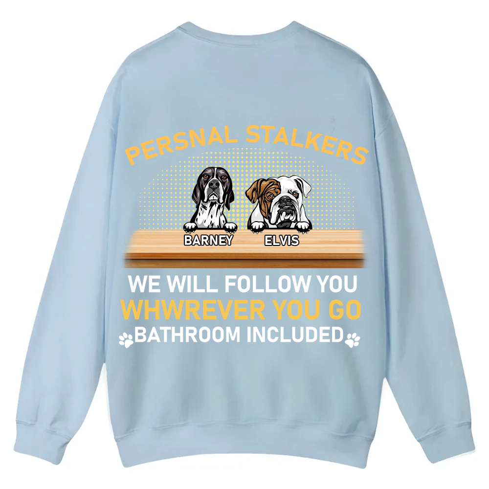 Personal Stalkers We Will Follow You Wherever You Go - Personalized Custom Unisex Casual Crewneck Sweatshirt