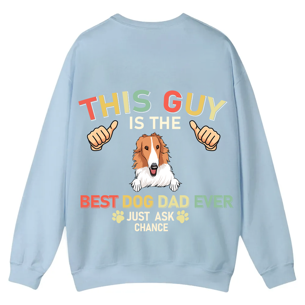 This Guy Is The Best Dog Dad Ever - Personalized Custom Unisex Casual Crewneck Sweatshirt wearishow