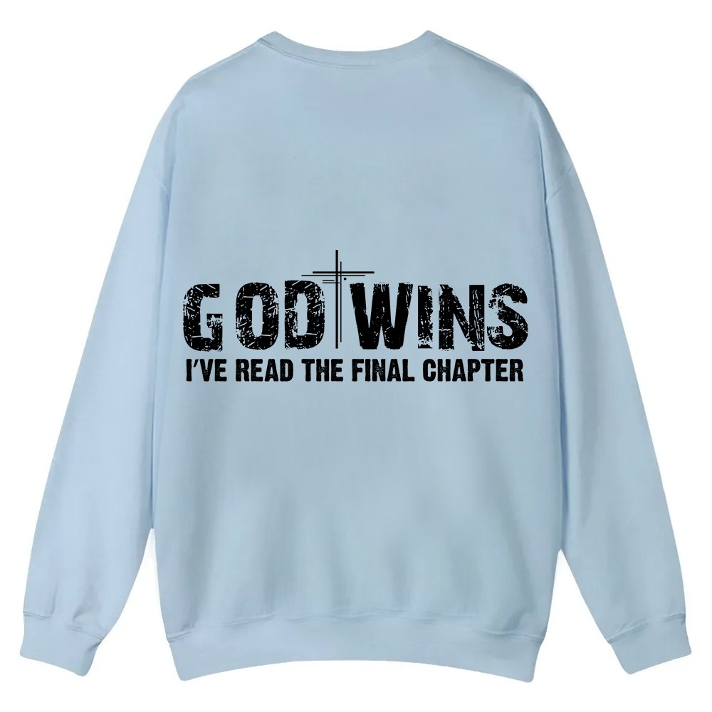 God Wins I’ve Read The Final Chapter  Casual Crewneck Sweatshirt wearishow
