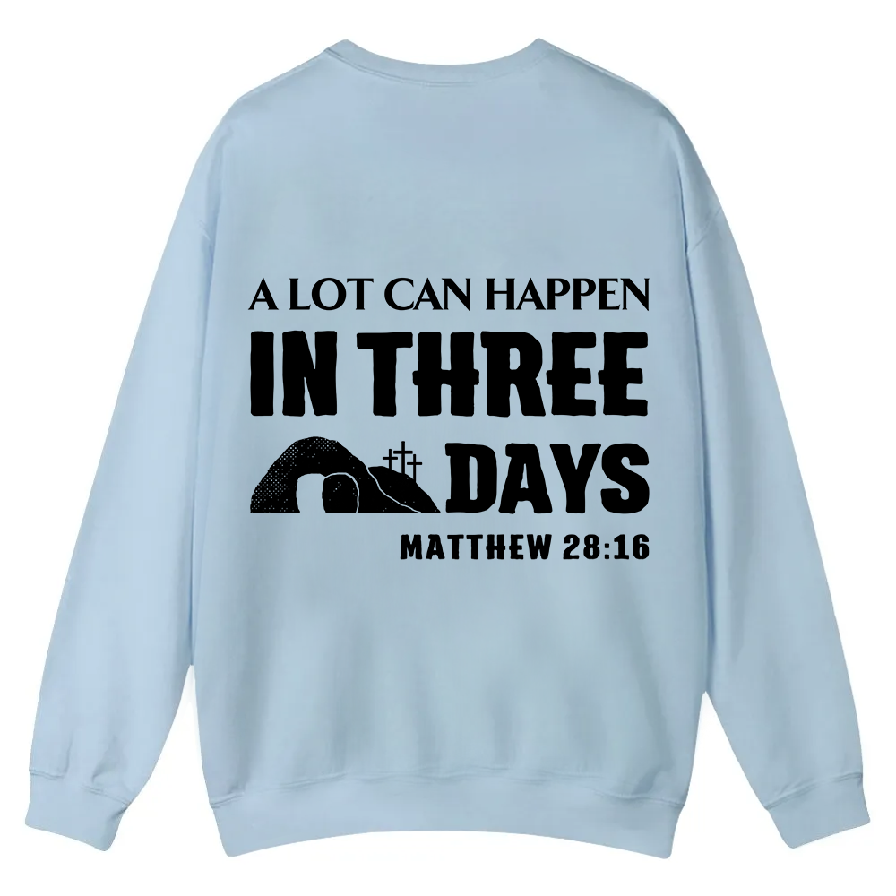 A Lot Can Happen in Three Days Casual Crewneck Sweatshirt wearishow