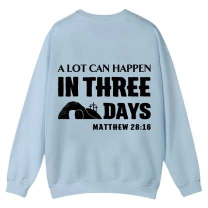 A Lot Can Happen in Three Days Casual Crewneck Sweatshirt wearishow