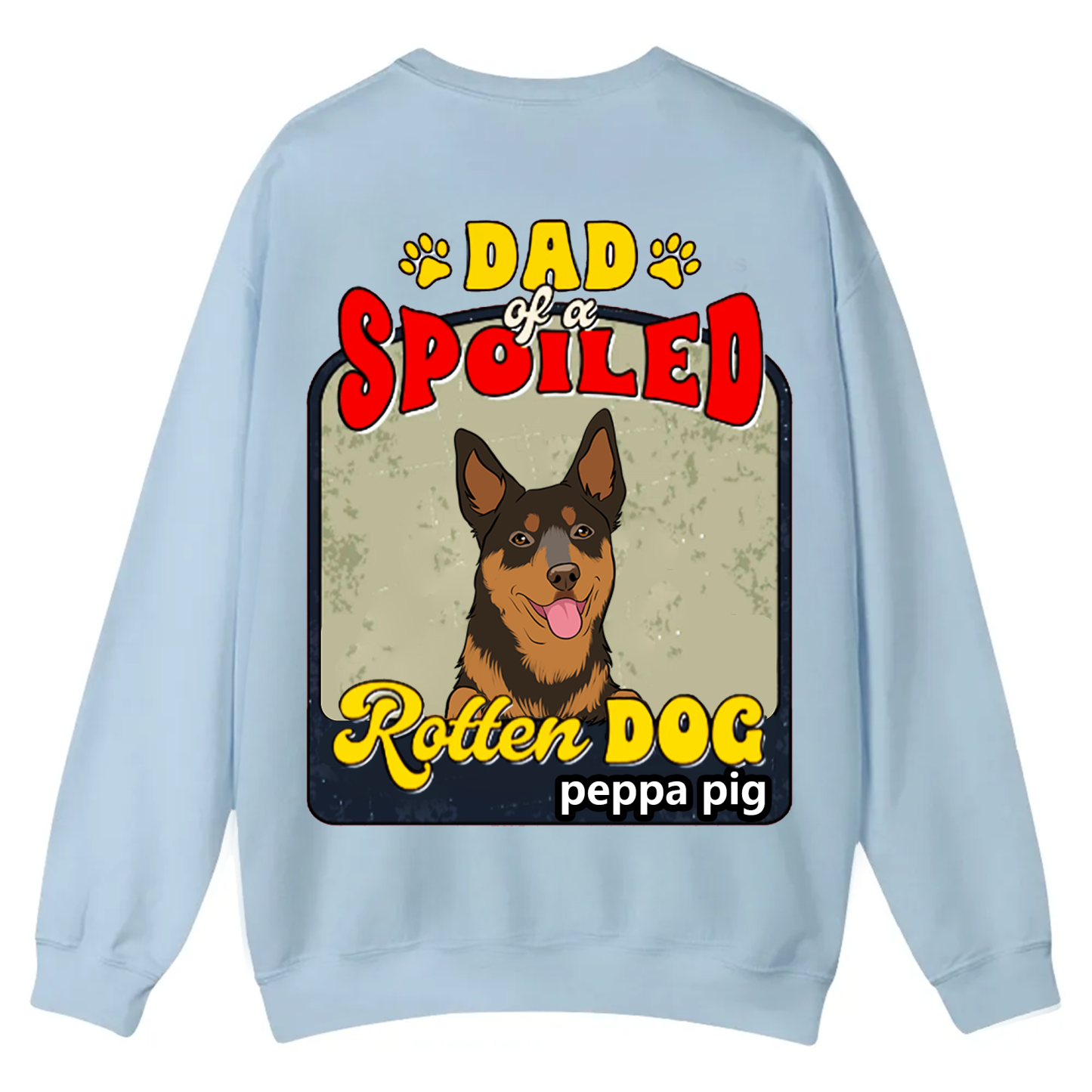 Spoiled Rotten Dog Named - Personalized Custom Unisex Casual Crewneck Sweatshirt