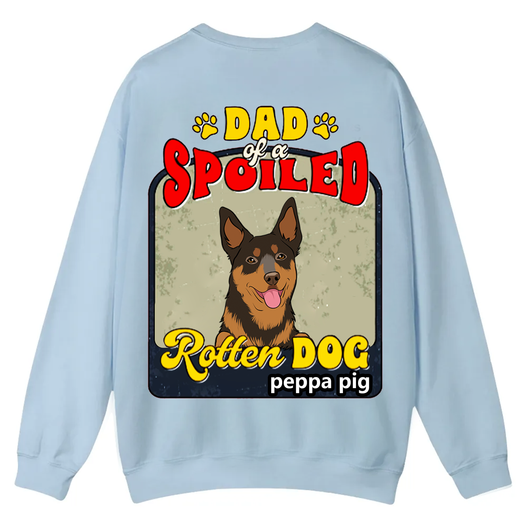 Spoiled Rotten Dog Named - Personalized Custom Unisex Casual Crewneck Sweatshirt