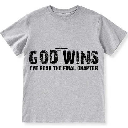 God Wins I’ve Read The Final Chapter  Unisex Fit Cotton T-Shirt wearishow
