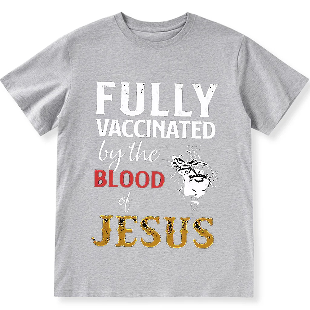 Fully Vaccinated By The Blood Of Jesus Unisex Fit Cotton T-Shirt wearishow
