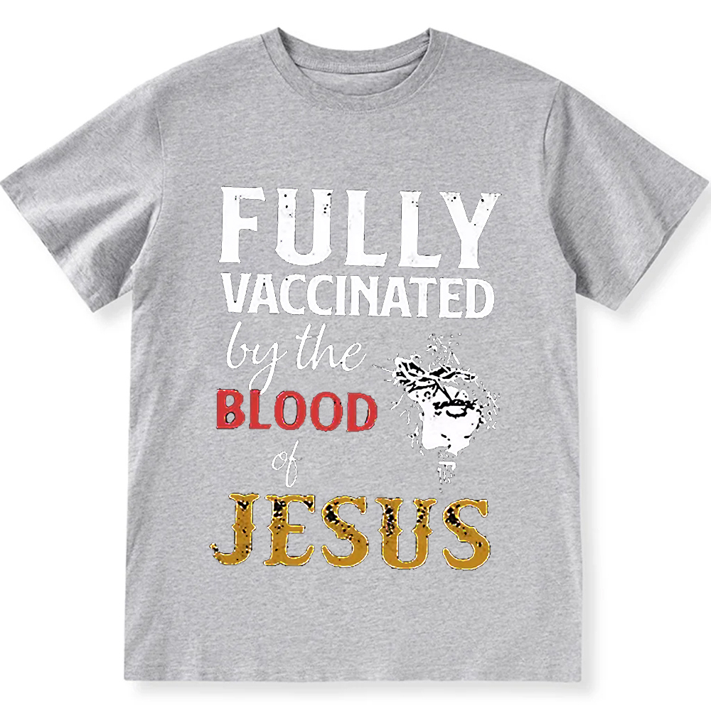 Fully Vaccinated By The Blood Of Jesus Unisex Fit Cotton T-Shirt wearishow