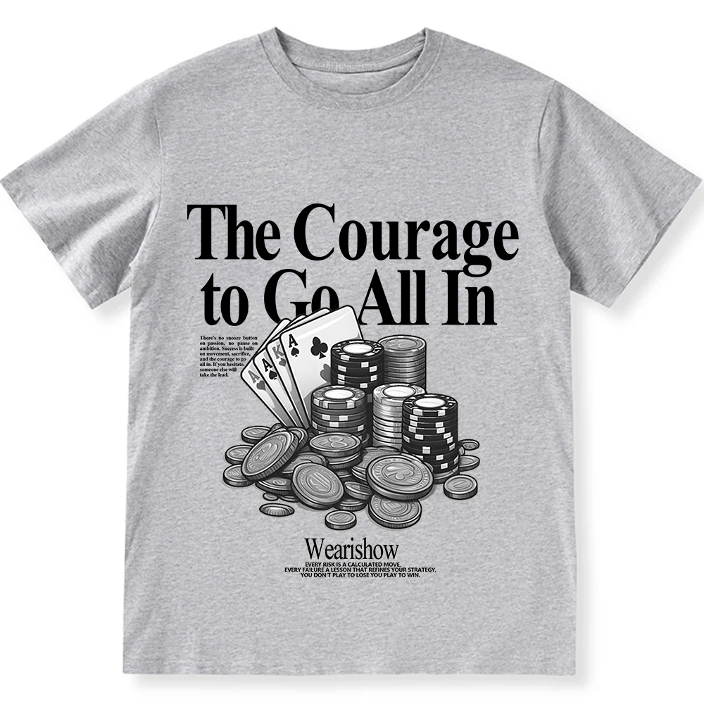 The Courage To Go All In Gamble Unisex Fit Cotton T-Shirt wearishow