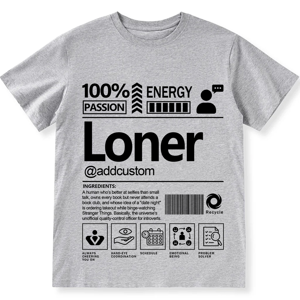 Addcustom Loner Personalized Custom Unisex Fit T-Shirt wearishow