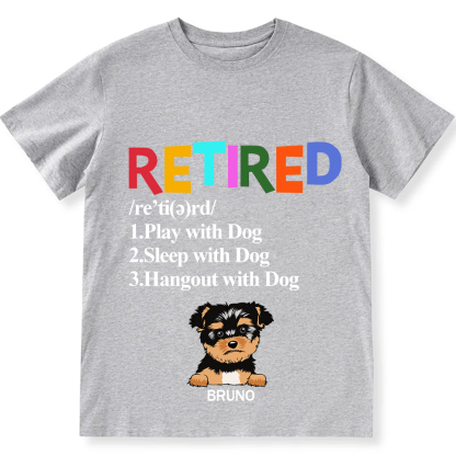 Retired,Play With Dog  - Personalized Custom Unisex T-shirt
