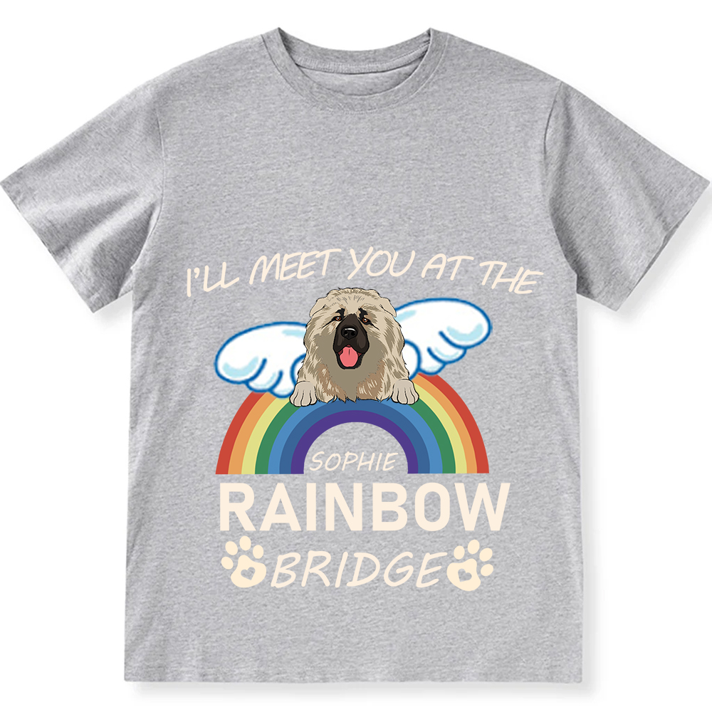 I'll Meet You At The Rainbow Bridge   - Personalized Custom Unisex T-shirt