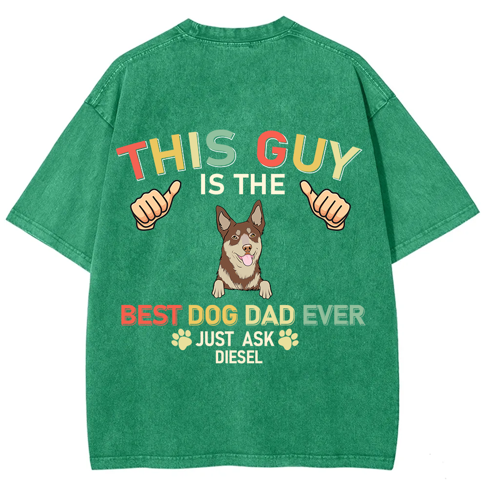 This Guy Is The Best Dog Dad Ever - Personalized Custom Unisex Fit Washed T-Shirt wearishow