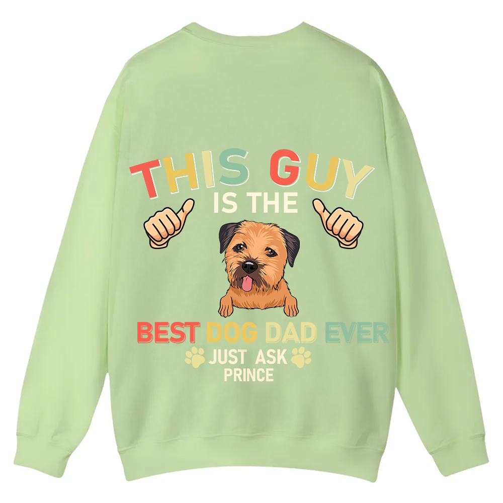 This Guy Is The Best Dog Dad Ever - Personalized Custom Unisex Casual Crewneck Sweatshirt wearishow