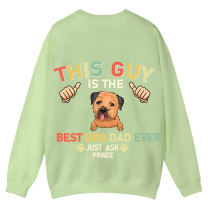 This Guy Is The Best Dog Dad Ever - Personalized Custom Unisex Casual Crewneck Sweatshirt wearishow