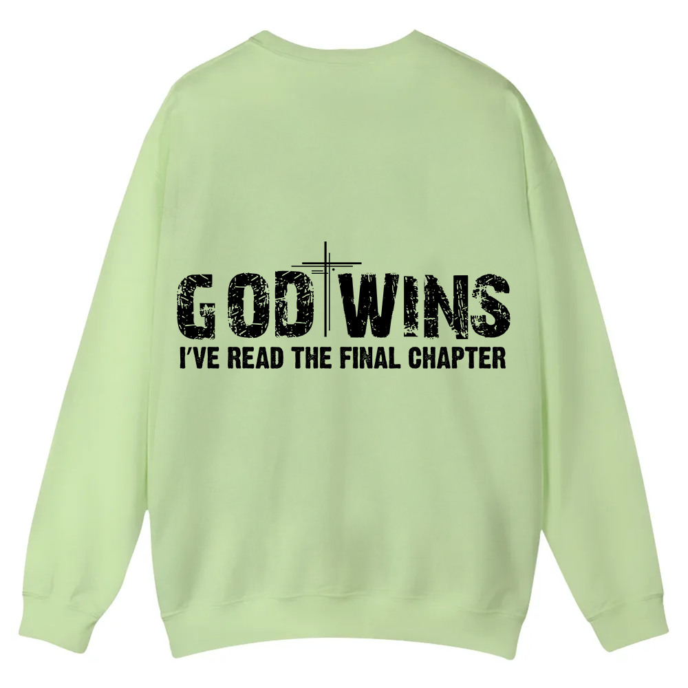 God Wins I’ve Read The Final Chapter  Casual Crewneck Sweatshirt wearishow