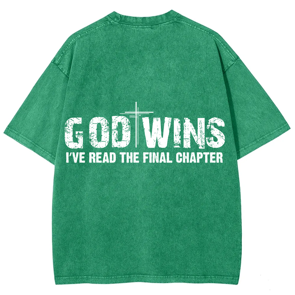 God Wins I’ve Read The Final Chapter  Unisex Fit Washed T-Shirt