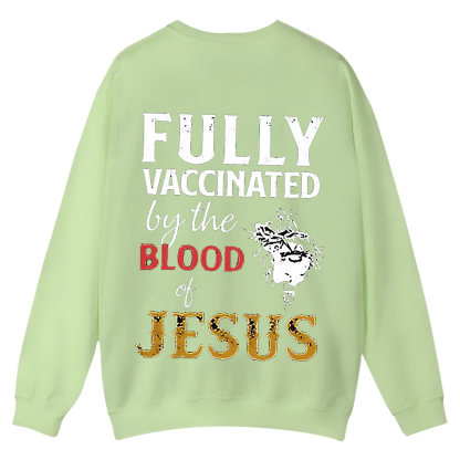 Fully Vaccinated By The Blood Of Jesus Casual Crewneck Sweatshirt wearishow