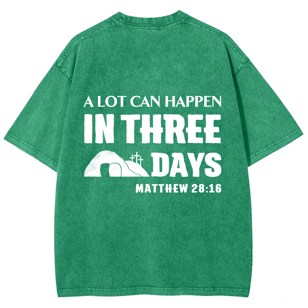 A Lot Can Happen in Three Days Unisex Fit Washed T-Shirt