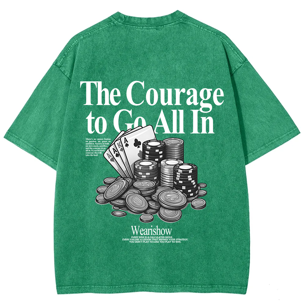 The Courage To Go All In Gamble Unisex Fit Washed T-Shirt