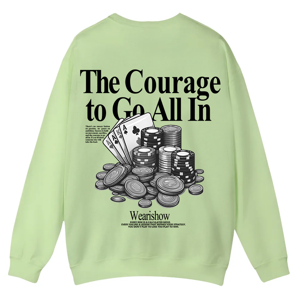 The Courage To Go All In Gamble Casual Crewneck Sweatshirt wearishow