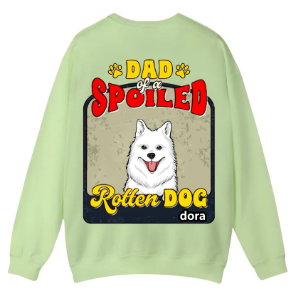 Spoiled Rotten Dog Named - Personalized Custom Unisex Casual Crewneck Sweatshirt