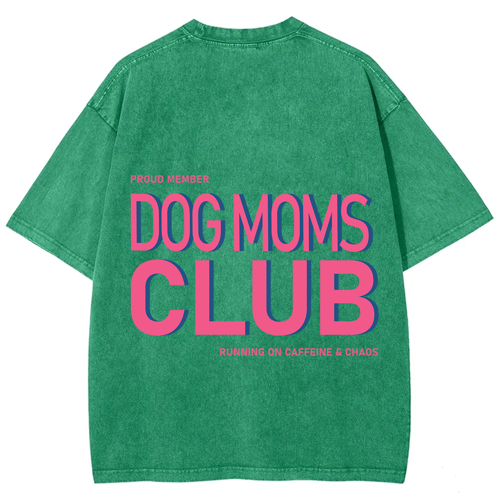 Dog Moms Club Unisex Fit Washed T-Shirt