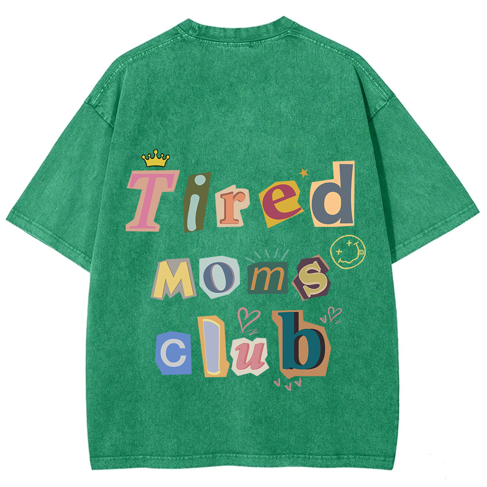 Tired Moms Club Unisex Fit Washed T-Shirt
