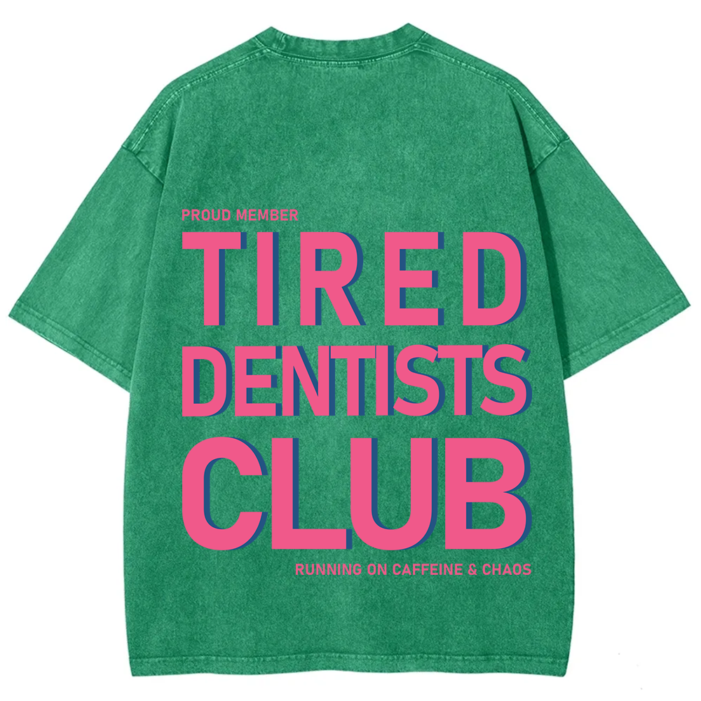 Tired Dentists Club Unisex Fit Washed T-Shirt