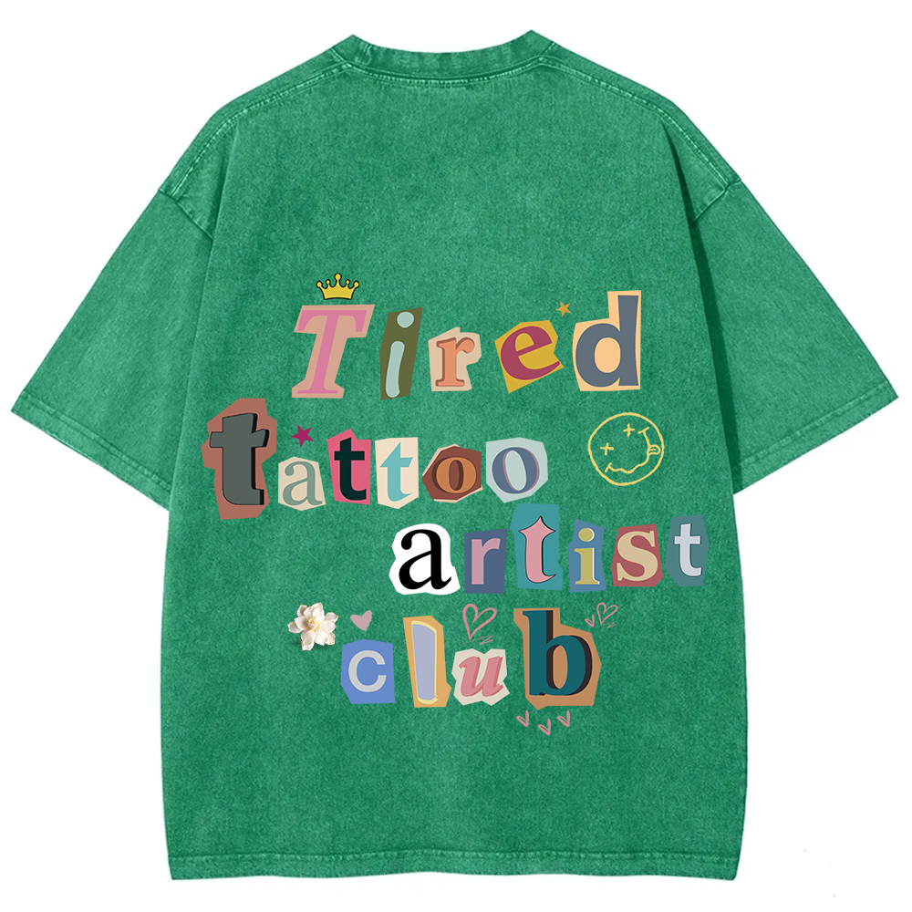 Tired Tattoo Artist Club Unisex Fit Washed T-Shirt?