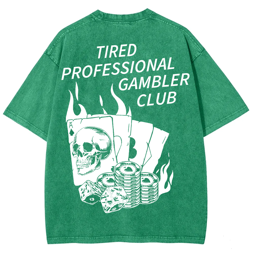 Tired Professional Gambler Club Unisex Fit Washed T-Shirt