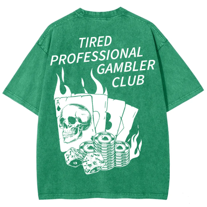 Tired Professional Gambler Club Unisex Fit Washed T-Shirt