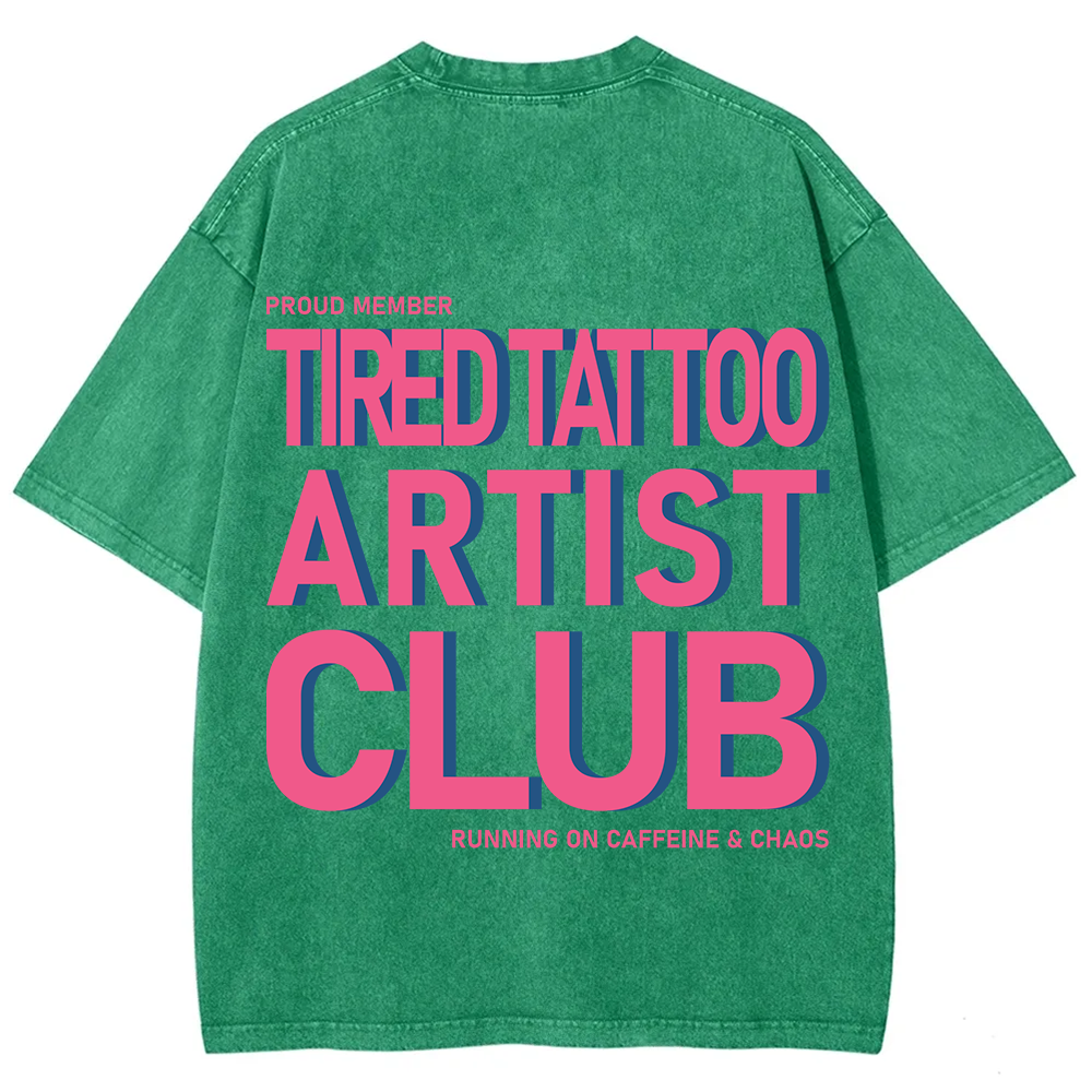 Tired Tattoo Artist Club Unisex Fit Washed T-Shirt