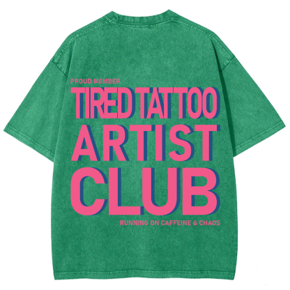 Tired Tattoo Artist Club Unisex Fit Washed T-Shirt