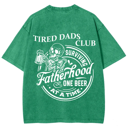 Tired Dads Club Surviving Fatherhood One Beer at a Time Unisex Fit Washed T-Shirt
