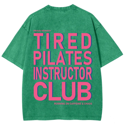 Tired Pilates Instructor Club Unisex Fit Washed T-Shirt?