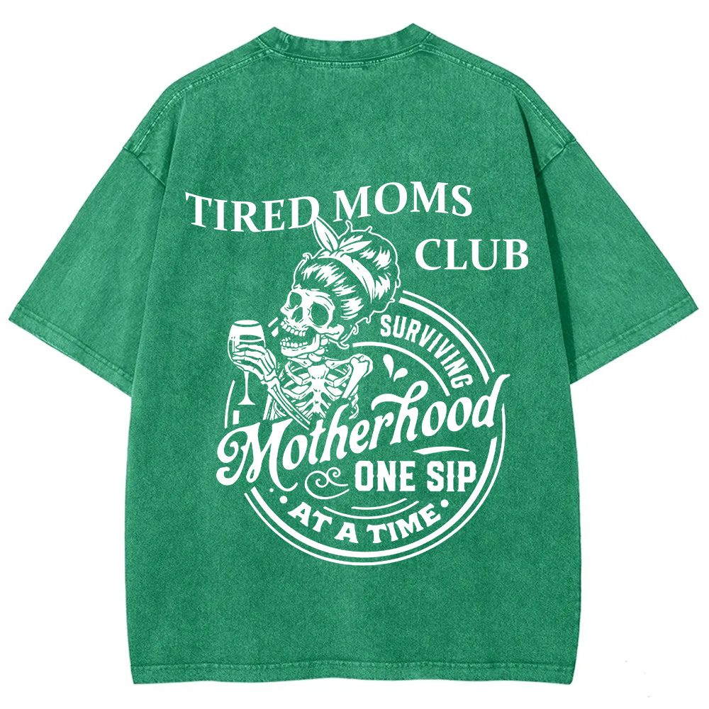 Tired Moms Club Surviving Motherhood One Sip at a Time Unisex Fit Washed T-Shirt?