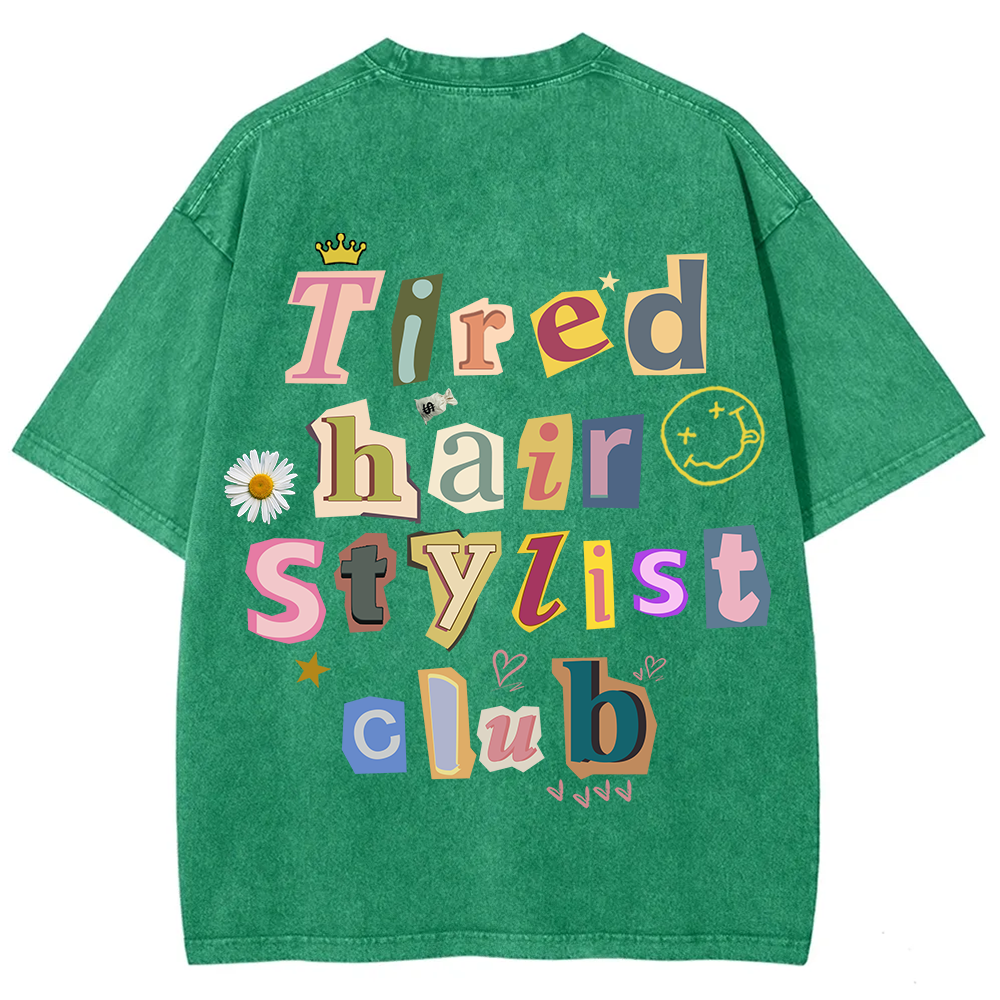 Tired Hair Stylist Club Unisex Fit Washed T-Shirt