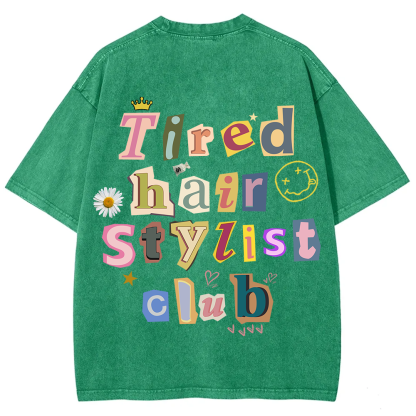 Tired Hair Stylist Club Unisex Fit Washed T-Shirt