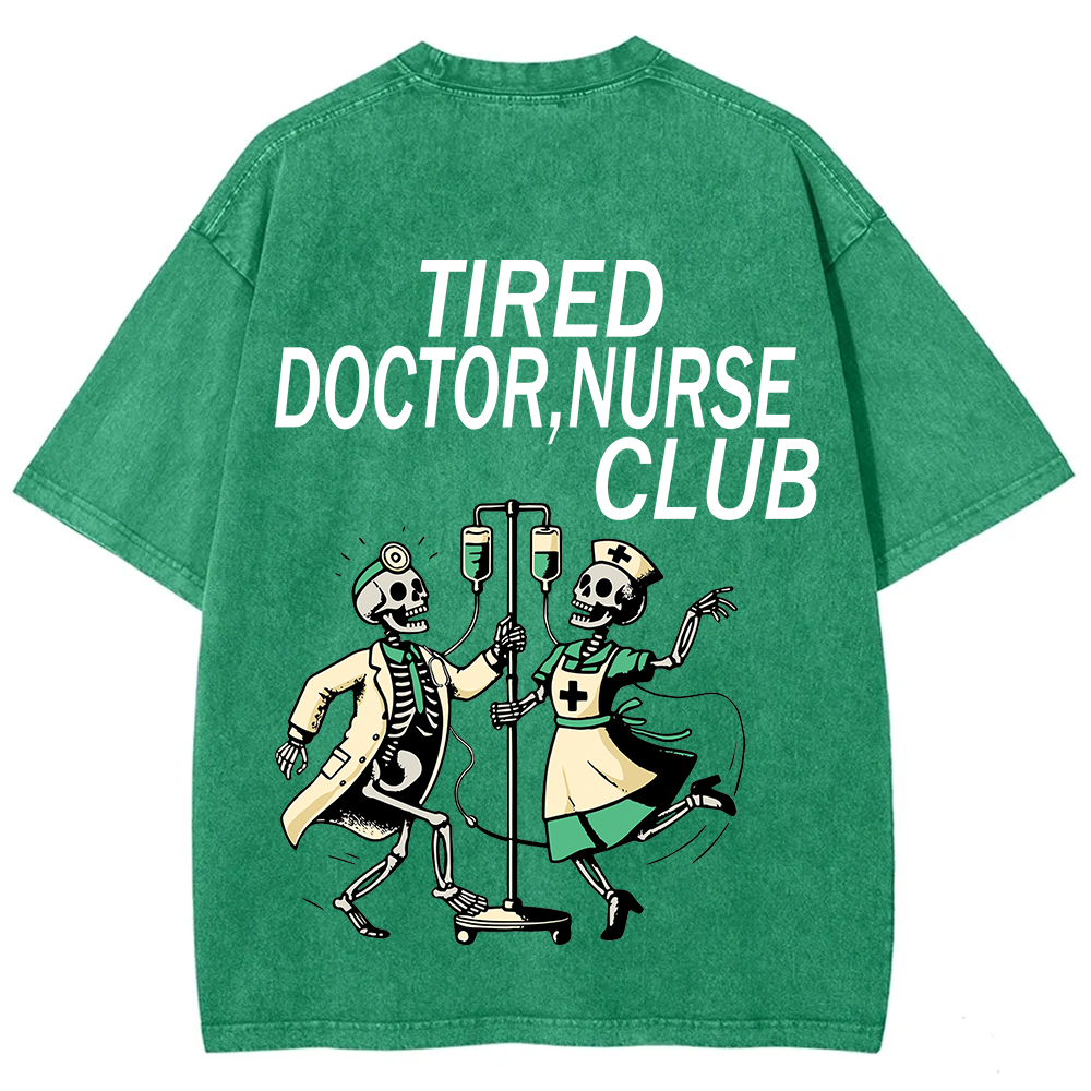 Tired Doctor, Nurse Club Unisex Fit Washed T-Shirt?