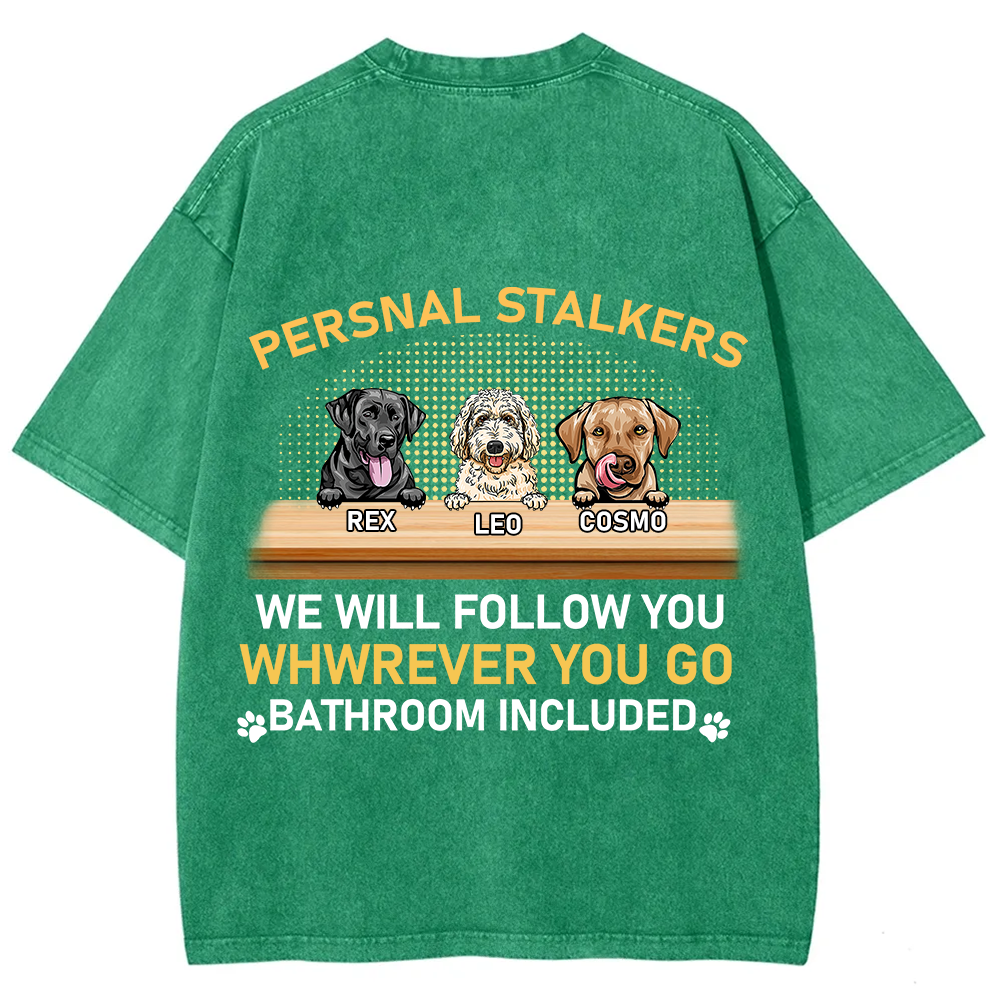 Personal Stalkers We Will Follow You Wherever You Go - Personalized Custom Unisex  Washed T-shirt