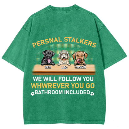 Personal Stalkers We Will Follow You Wherever You Go - Personalized Custom Unisex  Washed T-shirt