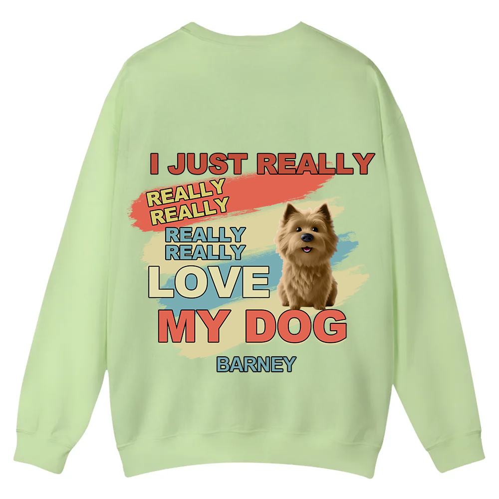 I Just Really Love My Dogs - Personalized Custom Unisex Casual Crewneck Sweatshirt wearishow