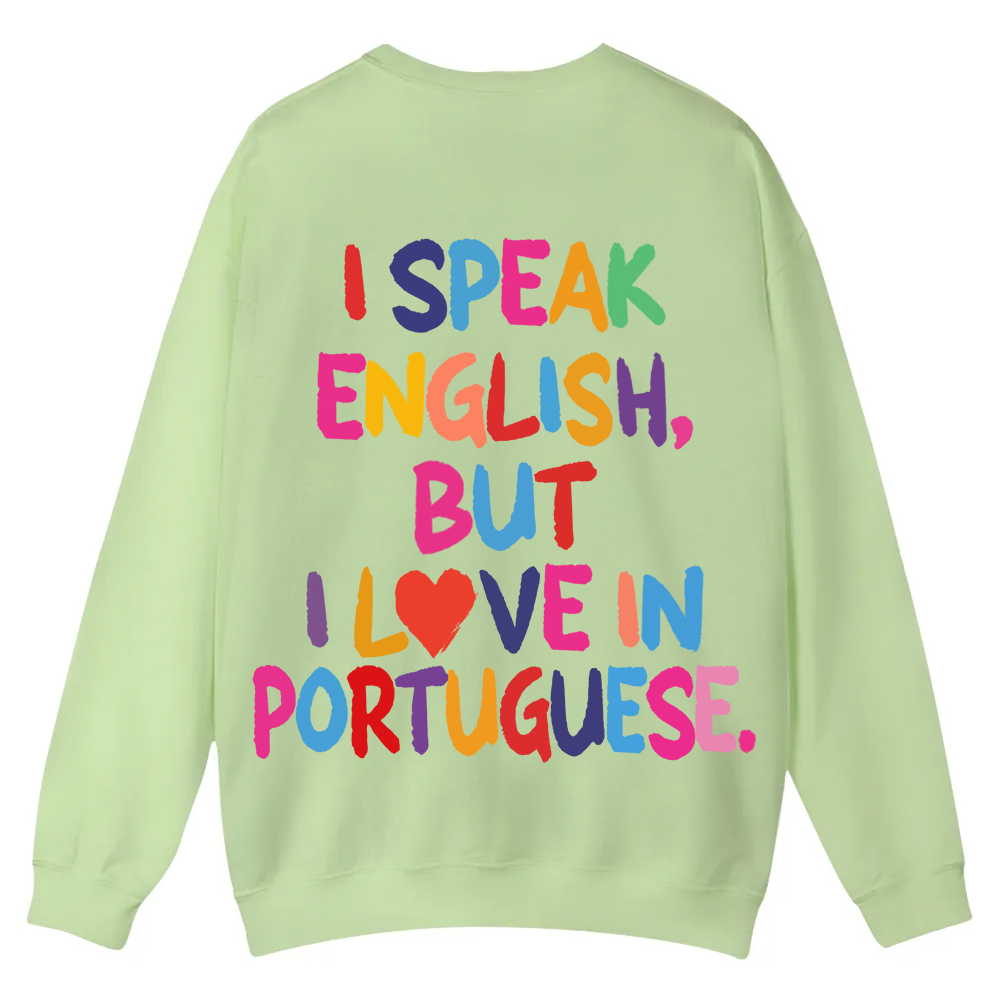 I Speak English But I Love In Portuguese Unisex Fit  Casual Crewneck Sweatshirt wearishow