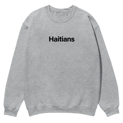 Haitians Unisex Fit  Casual Crewneck Sweatshirt wearishow