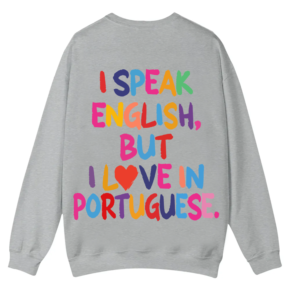 I Speak English But I Love In Portuguese Unisex Fit  Casual Crewneck Sweatshirt wearishow